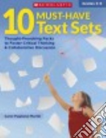 10 Must-Have Text Sets, Grades 3-6 libro in lingua di Pugliano-Martin Carol