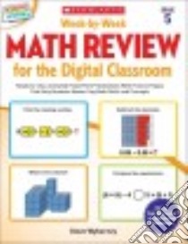 Week-by-week Math Review for the Digital Classroom, Grade 5 libro in lingua di Wyborney Steve