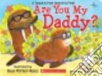 Are You My Daddy? libro in lingua di Oliver Ilanit, Parker-Rees Guy (ILT)