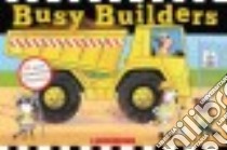 Busy Builders libro in lingua di Hearn Sam