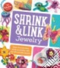 Shrink & Link Jewelry libro in lingua di Klutz (COR)