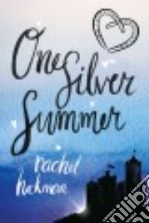One Silver Summer libro in lingua di Hickman Rachel