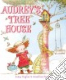 Audrey's Tree House libro in lingua di Hughes Jenny, Bentley Jonathan (ILT)