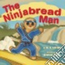 The Ninjabread Man libro in lingua di Leigh C. J., Gall Chris (ILT)