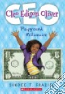 Cleo Edison Oliver, Playground Millionaire libro in lingua di Frazier Sundee T., Meyer Jennifer L. (ILT)