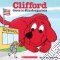 Clifford Goes to Kindergarten libro in lingua di Bridwell Norman