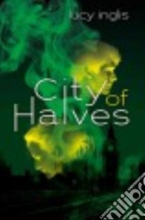 City of Halves libro in lingua di Inglis Lucy