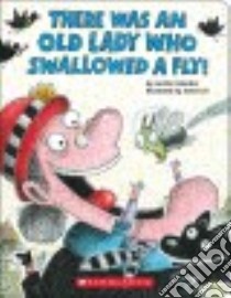 There Was an Old Lady Who Swallowed a Fly! libro in lingua di Colandro Lucille, Lee Jared D. (ILT)