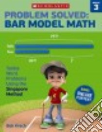 Problem Solved Bar Model Math, Grade 3 libro in lingua di Krech Bob
