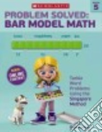 Problem Solved Bar Model Math, Grade 5 libro in lingua di Krech Bob