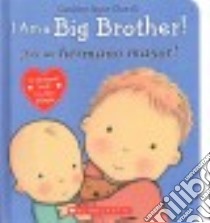 I Am a Big Brother! / Soy un hermano mayor! libro in lingua di Church Caroline Jayne