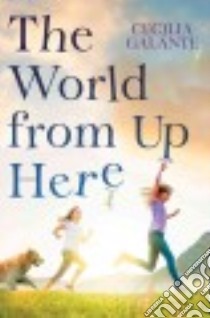 The World from Up Here libro in lingua di Galante Cecilia