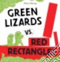 Green Lizards Vs. Red Rectangles libro in lingua di Antony Steve