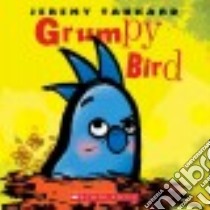 Grumpy Bird libro in lingua di Tankard Jeremy