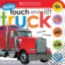 Noisy Touch and Lift Truck libro in lingua di Scholastic Inc. (COR)