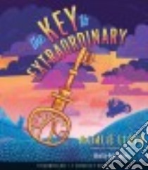 The Key to Extraordinary (CD Audiobook) libro in lingua di Lloyd Natalie, Simses Kate (NRT)