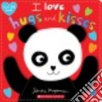 I Love Hugs and Kisses libro in lingua di Magsamen Sandra