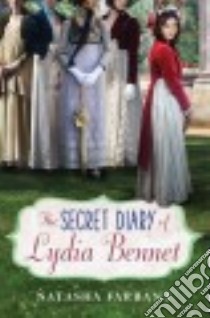 The Secret Diary of Lydia Bennet libro in lingua di Farrant Natasha