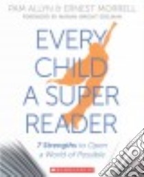 Every Child a Super Reader libro in lingua di Allyn Pam, Morrell Ernest