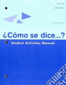 Student Activities Manual for Jarvis/Lebredo/Mena-Ayllon's C libro in lingua di Ana Jarvis