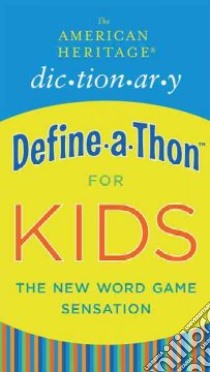 The American Heritage Dic-tion-ar-y Define-A-Thon for Kids libro in lingua di Not Available (NA)