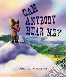 Can Anybody Hear Me? libro in lingua di Meserve Jessica