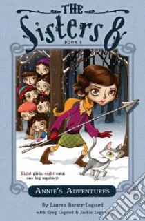 Annie's Adventures libro in lingua di Baratz-Logsted Lauren, Logsted Greg, Logsted Jackie, Weber Lisa K. (ILT)
