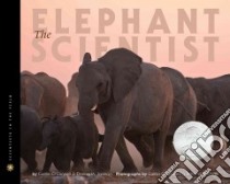 The Elephant Scientist libro in lingua di O'Connell Caitlin, Jackson Donna M., Rodwell Timothy (PHT)