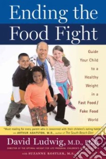 Ending the Food Fight libro in lingua di Ludwig David