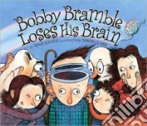 Bobby Bramble Loses His Brain libro in lingua di Keane Dave, Clark David (ILT)