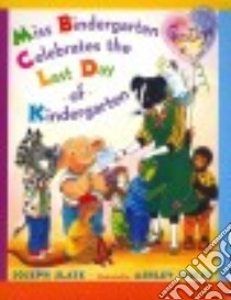 Miss Bindergarten Celebrates the Last Day of Kindergarten libro in lingua di Slate Joseph, Wolff Ashley (ILT)