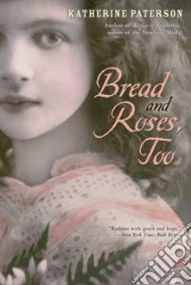 Bread and Roses, Too libro in lingua di Paterson Katherine