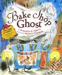 The Bake Shop Ghost libro in lingua di Ogburn Jacqueline K., Priceman Marjorie (ILT)