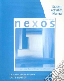 Nexos Student Activities Manual libro in lingua di Velasco Sylvia Madrigal, Swanson Kristin