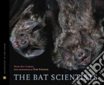 The Bat Scientists libro in lingua di Carson Mary Kay, Uhlman Tom (PHT)