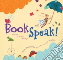 Bookspeak! libro in lingua di Salas Laura Purdie, Bisaillon Josee (ILT)