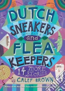 Dutch Sneakers and Fleakeepers libro in lingua di Brown Calef