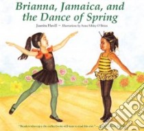 Brianna, Jamaica, and the Dance of Spring libro in lingua di Havill Juanita, O'Brien Anne Sibley (ILT)