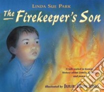 The Firekeeper's Son libro in lingua di Park Linda Sue, Downing Julie (ILT)