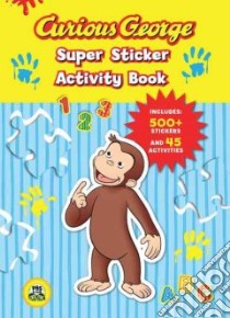 Curious George Super Sticker Activity Book libro in lingua di Houghton Mifflin Harcourt Publishing (COR)