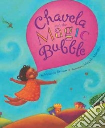 Chavela and the Magic Bubble libro in lingua di Brown Monica, Morales Magaly (ILT)