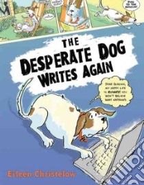The Desperate Dog Writes Again libro in lingua di Christelow Eileen