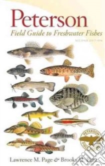 Peterson Field Guide to Freshwater Fishes of North America North of Mexico libro in lingua di Page Lawrence M., Burr Brooks M., Beckham Eugene C. (ILT), Sipiorski Justin (ILT)