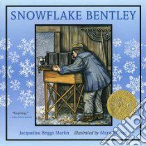 Snowflake Bentley libro in lingua di Martin Jacqueline Briggs, Azarian Mary (ILT)