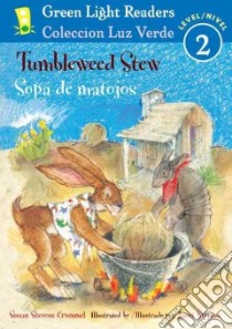 Tumbleweed Stew/Sopa De Matojos libro in lingua di Crummel Susan Stevens, Stevens Janet (ILT), Ada Alma Flor (TRN), Campoy F. Isabel (TRN)