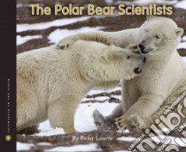 The Polar Bear Scientists libro in lingua di Lourie Peter