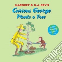 Curious George Plants a Tree libro in lingua di Rey H. A., Rey Margret