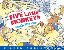 Five Little Monkeys Wash the Car libro in lingua di Christelow Eileen