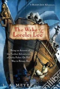 The Wake of the Lorelei Lee libro in lingua di Meyer L. A.