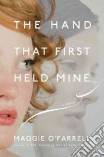 The Hand That First Held Mine libro in lingua di O'Farrell Maggie